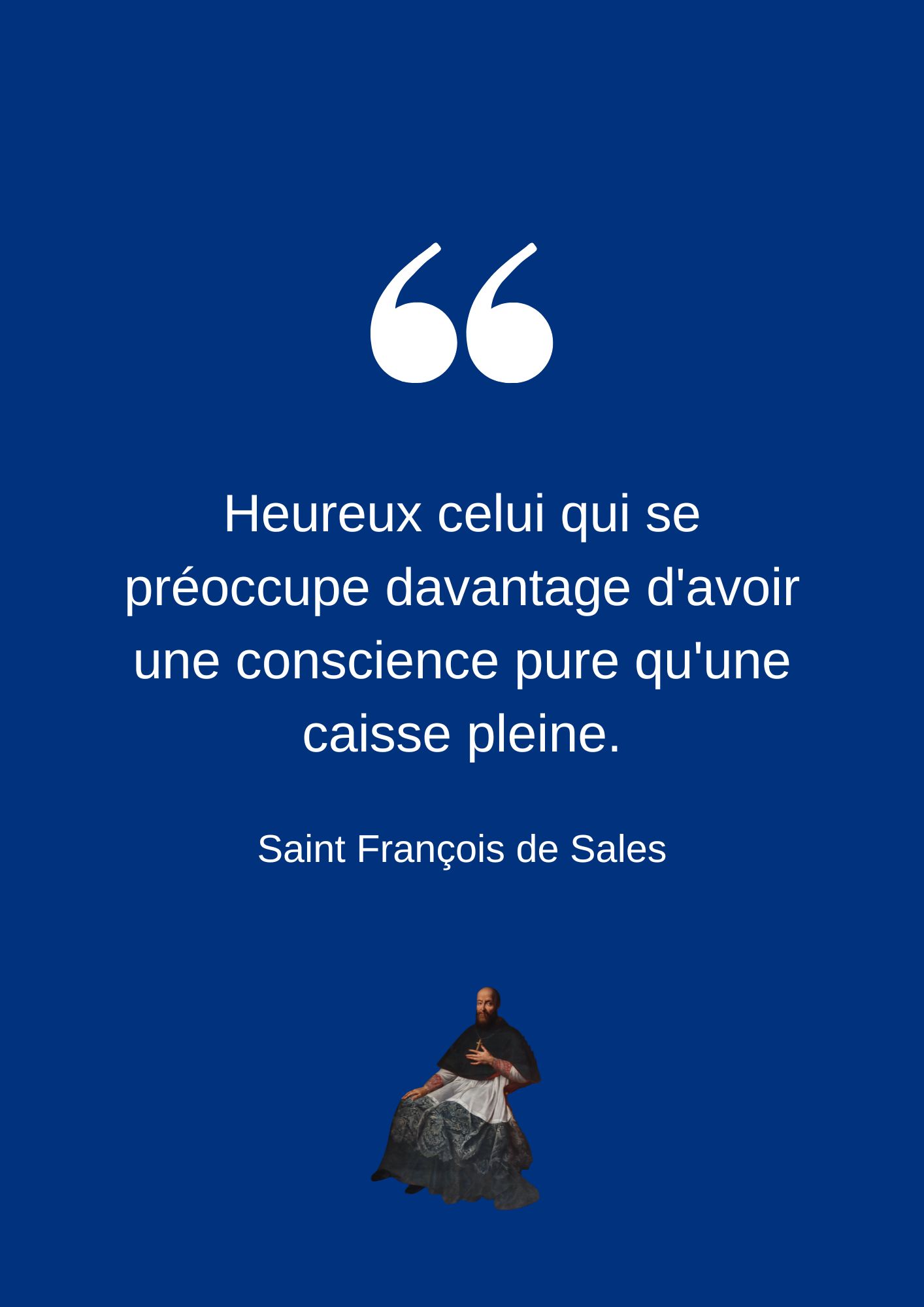Heureux celui qui se préoccupe davantage d'avoir une conscience pure qu'une caisse pleine.