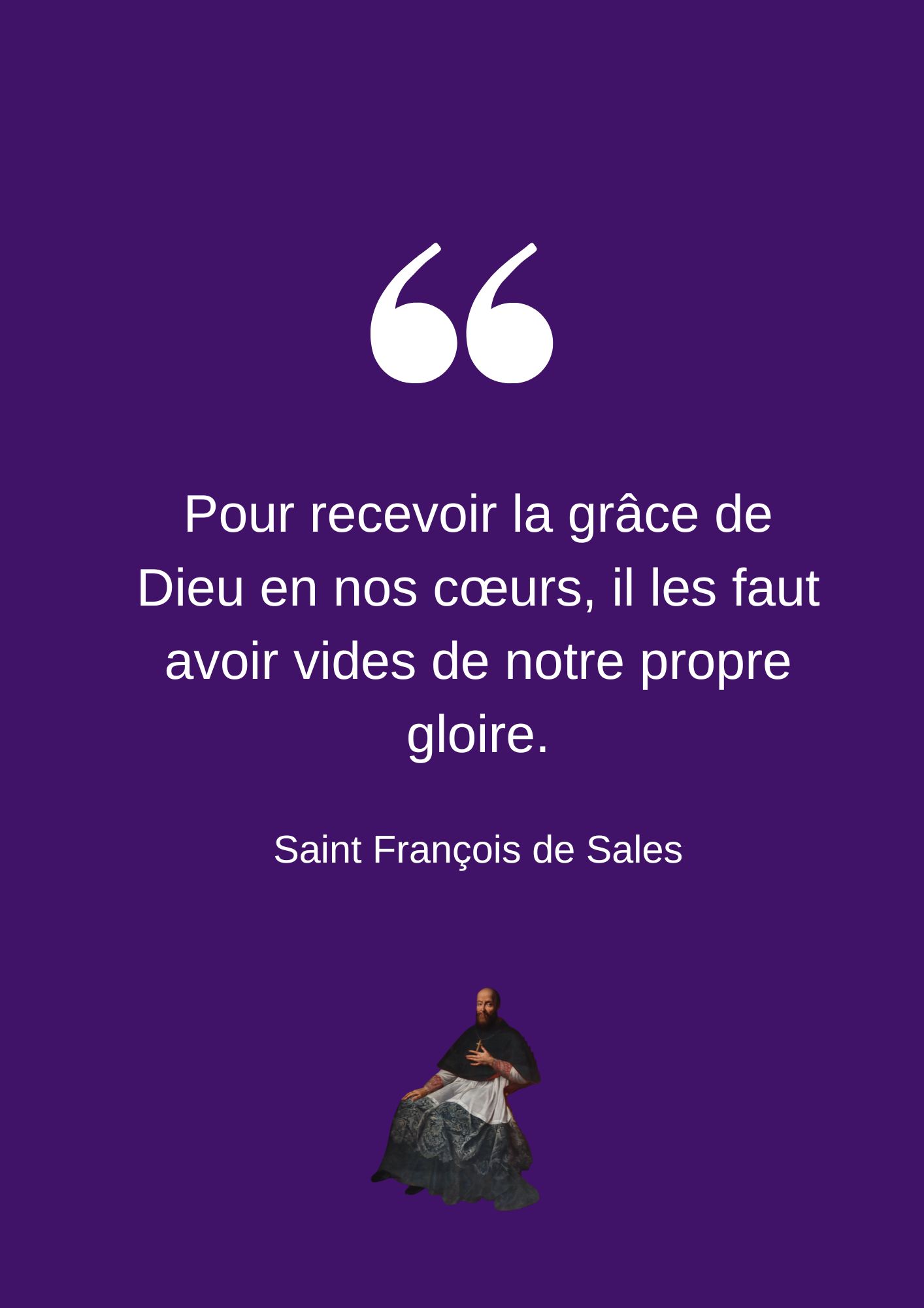 Pour recevoir la grâce de Dieu en nos cœurs, il les faut avoir vides de notre propre gloire.
